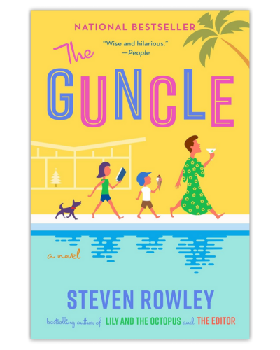 The Guncle by Steven Rowley is a MUST for Family/LGBTQ readers_itshannahcallahan