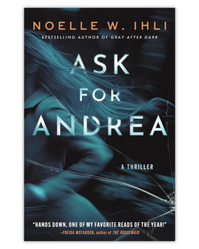 Ask for Andrea_Noelle W. Ihli_THRILLER