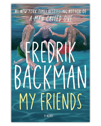 My Friends_Fredrik Backman_Literary Fiction