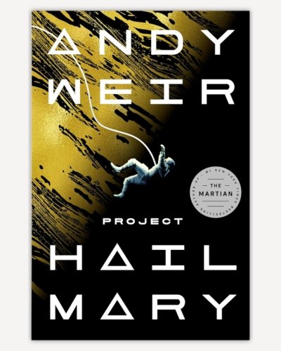 Project Hail Mary by Andy Weir_12 Books I’ll Probably Never Stop Recommending