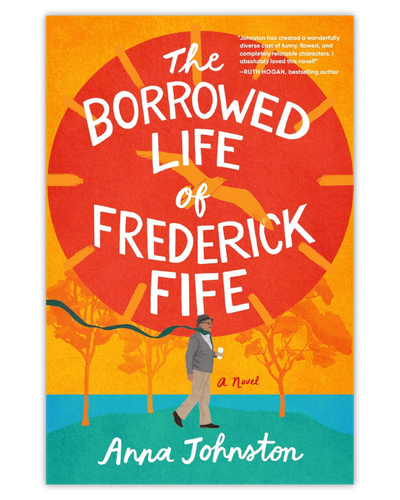 The Borrowed Life of Frederick Fife_Anna Johnston_Literary Fiction