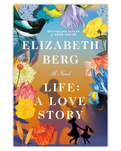 Life A Love Story_Elizabeth Berg_Literary Fiction