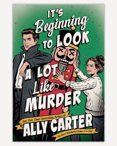 It’s Beginning to Look a Lot Like Murder by Ally Carter