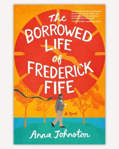 The Borrowed Life of Frederick Fife by Anna Johnston